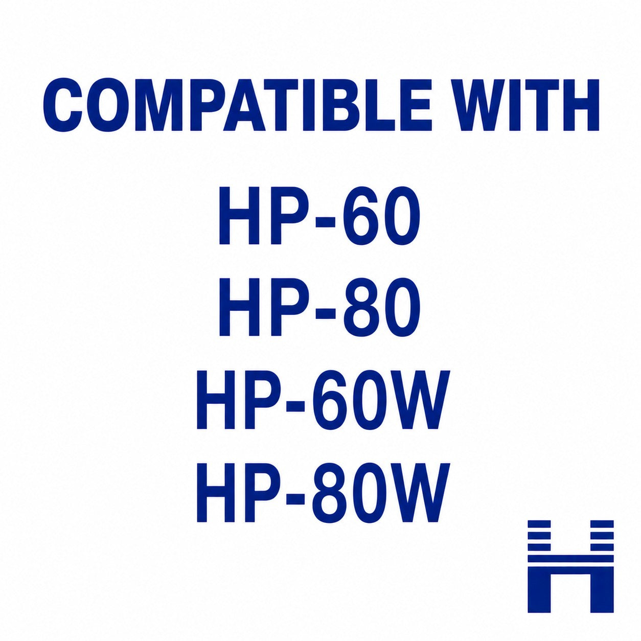 Compatible with HP-60/80 and 60W/80W